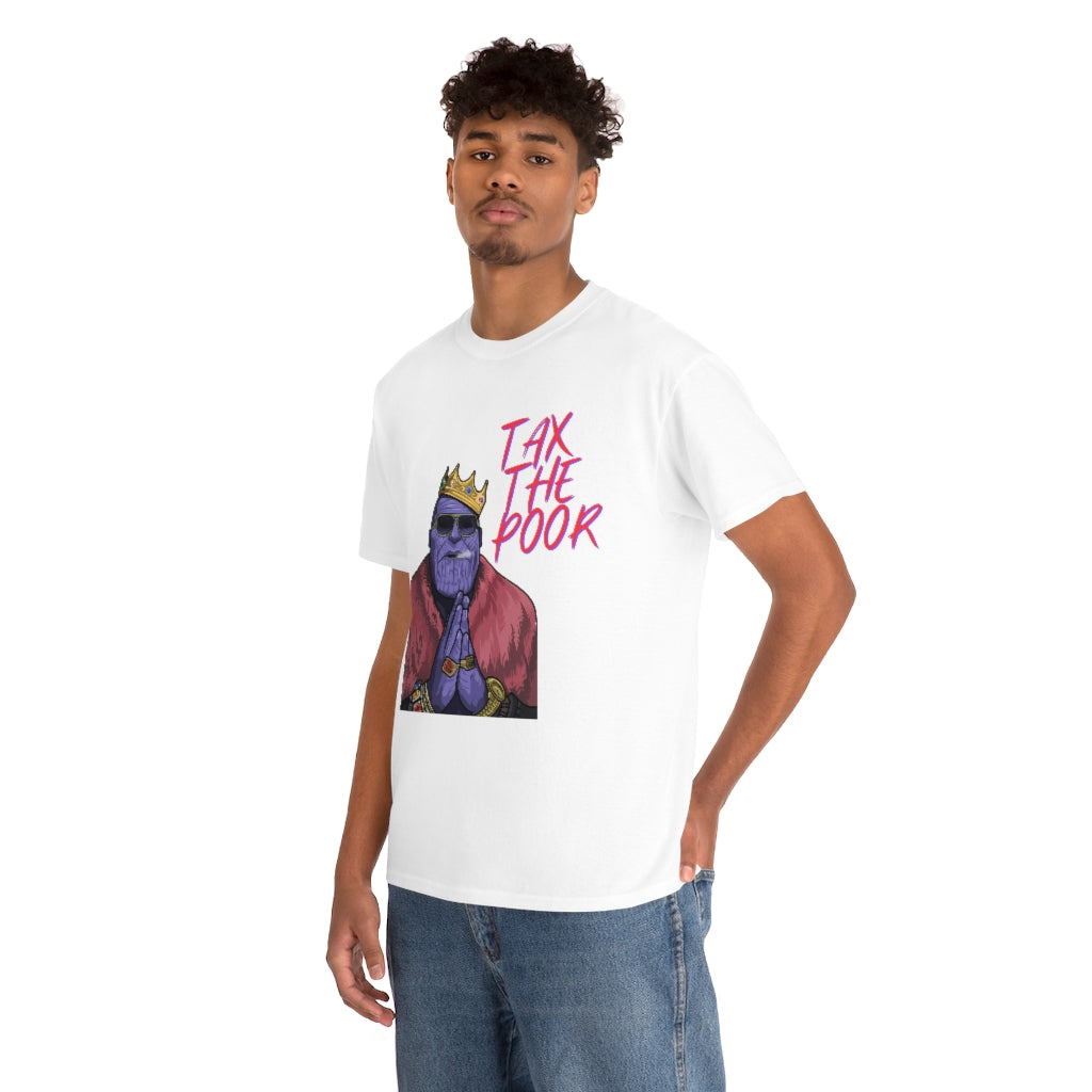 Tax The Poor - Unisex Heavy Cotton Tee