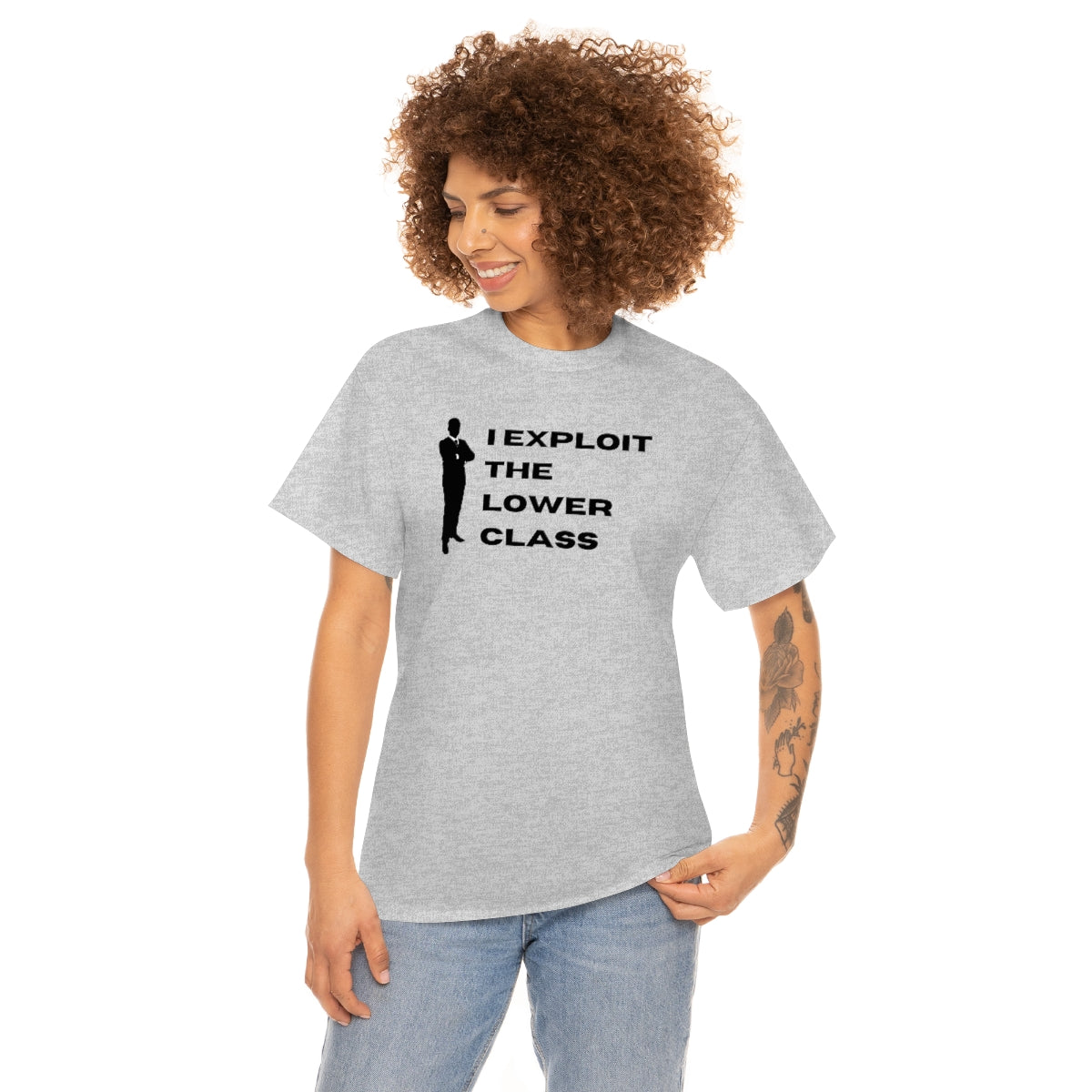 I Exploit the Lower Class - Unisex Heavy Cotton Tee - All Colors