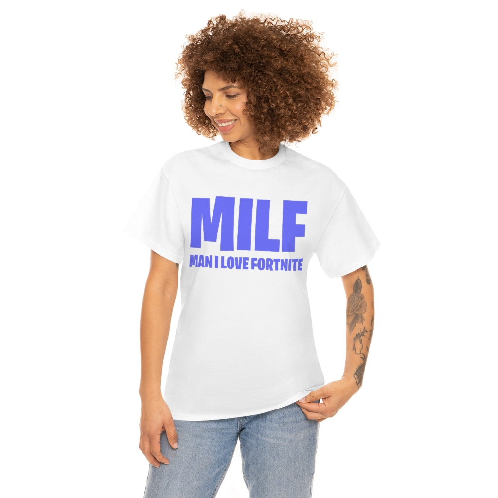 MILF (MAN I LOVE FORTNITE) - Unisex Heavy Cotton Tee