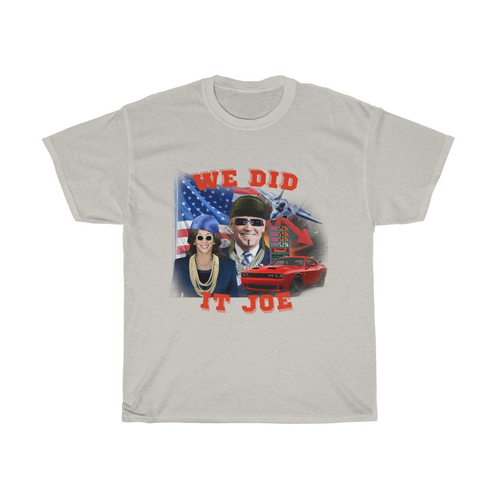 We did it Joe - Unisex Heavy Cotton Tee - Politics