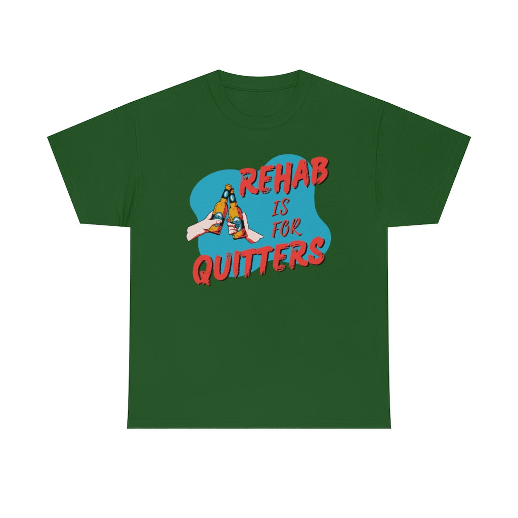 Rehab is for Quitters - Unisex Heavy Cotton Tee