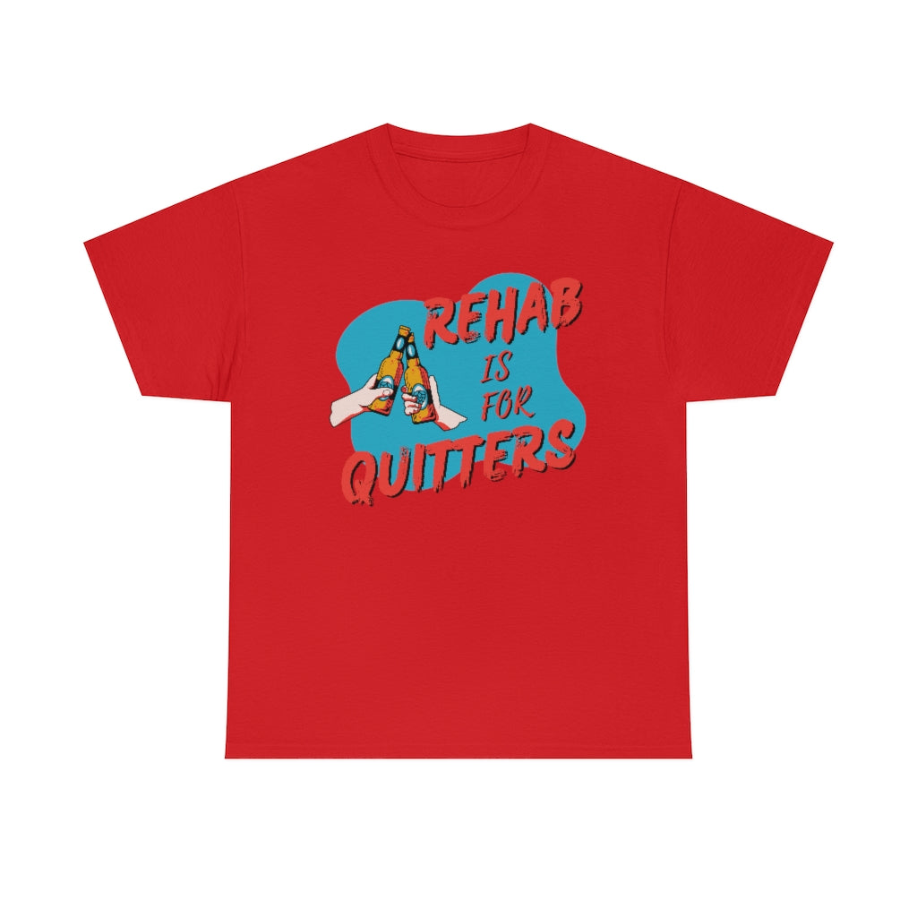 Rehab is for Quitters - Unisex Heavy Cotton Tee