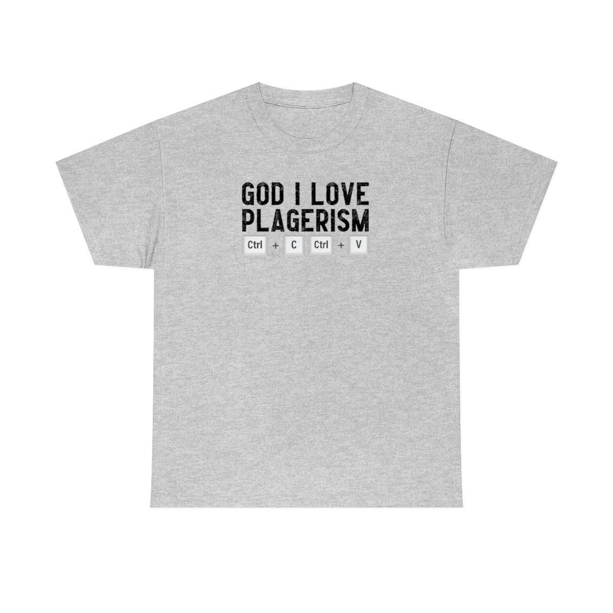 God I Love Plagerism - Unisex Heavy Cotton Tee - All Colors