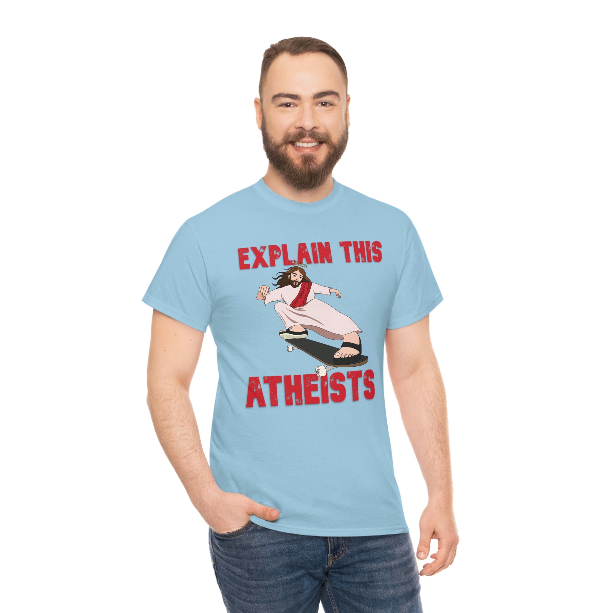 Explain this Atheists Jesus Skateboarding - Unisex Heavy Cotton Tee