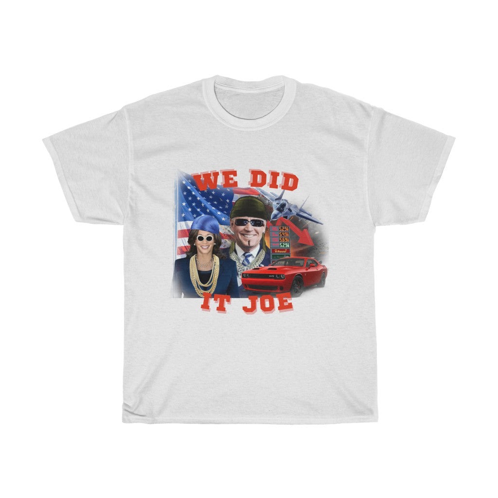 We did it Joe - Unisex Heavy Cotton Tee - Politics