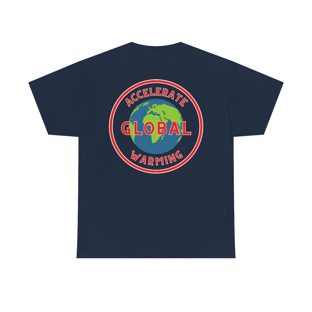 Accelerate Global Warming - Unisex Heavy Cotton Tee - Hot Take