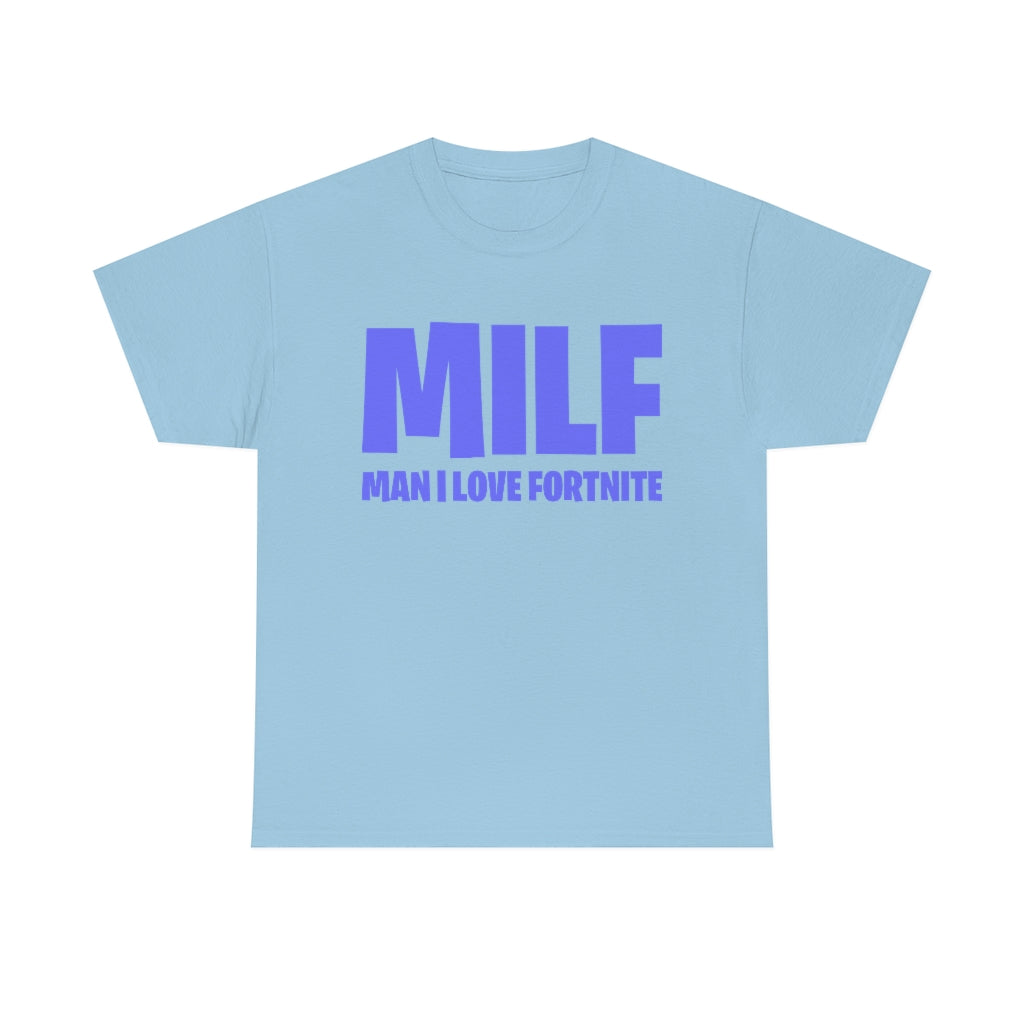 MILF (MAN I LOVE FORTNITE) - Unisex Heavy Cotton Tee