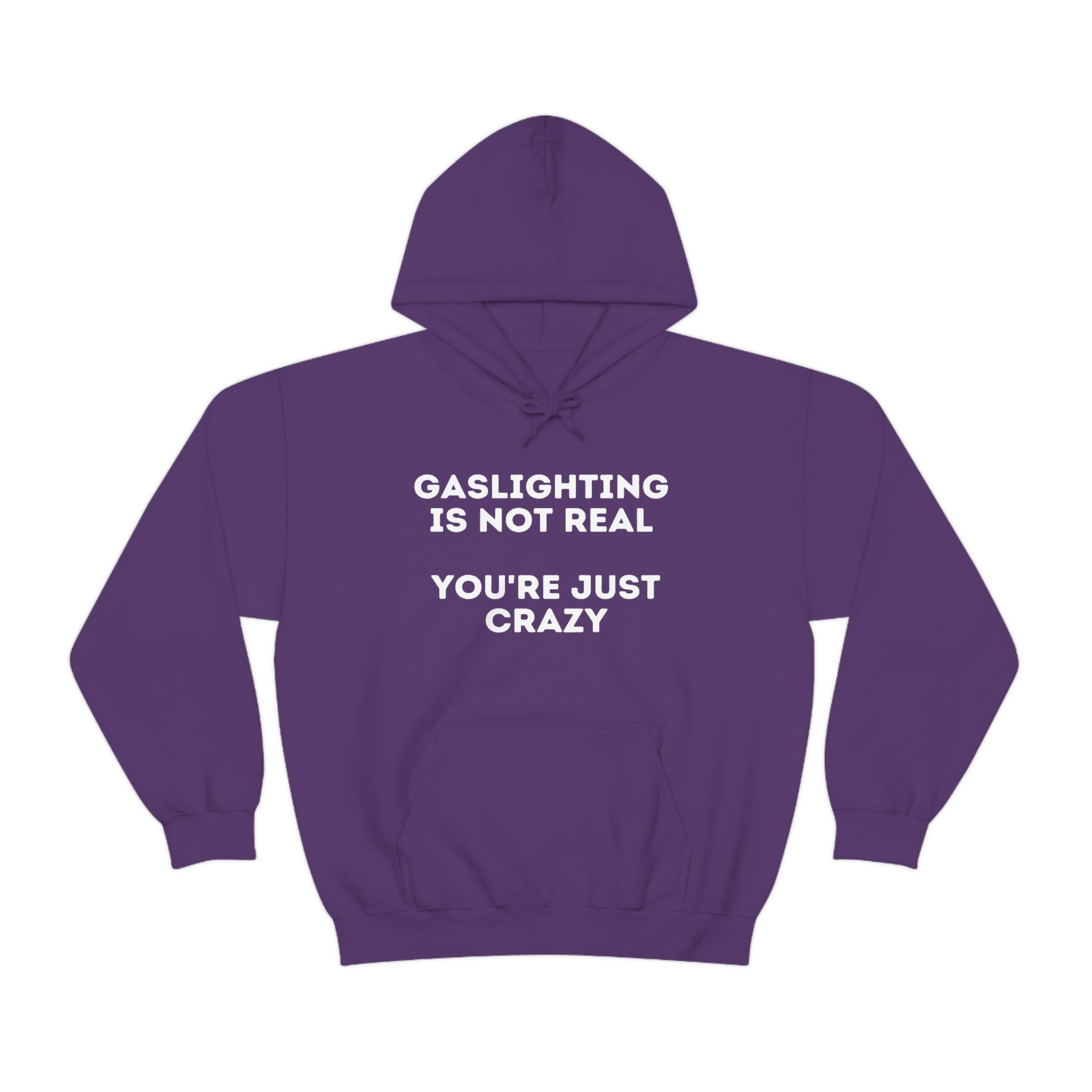 Gaslighting isn't real You're just crazy - Unisex Heavy Blend™ Hooded Sweatshirt - ALL COLORS