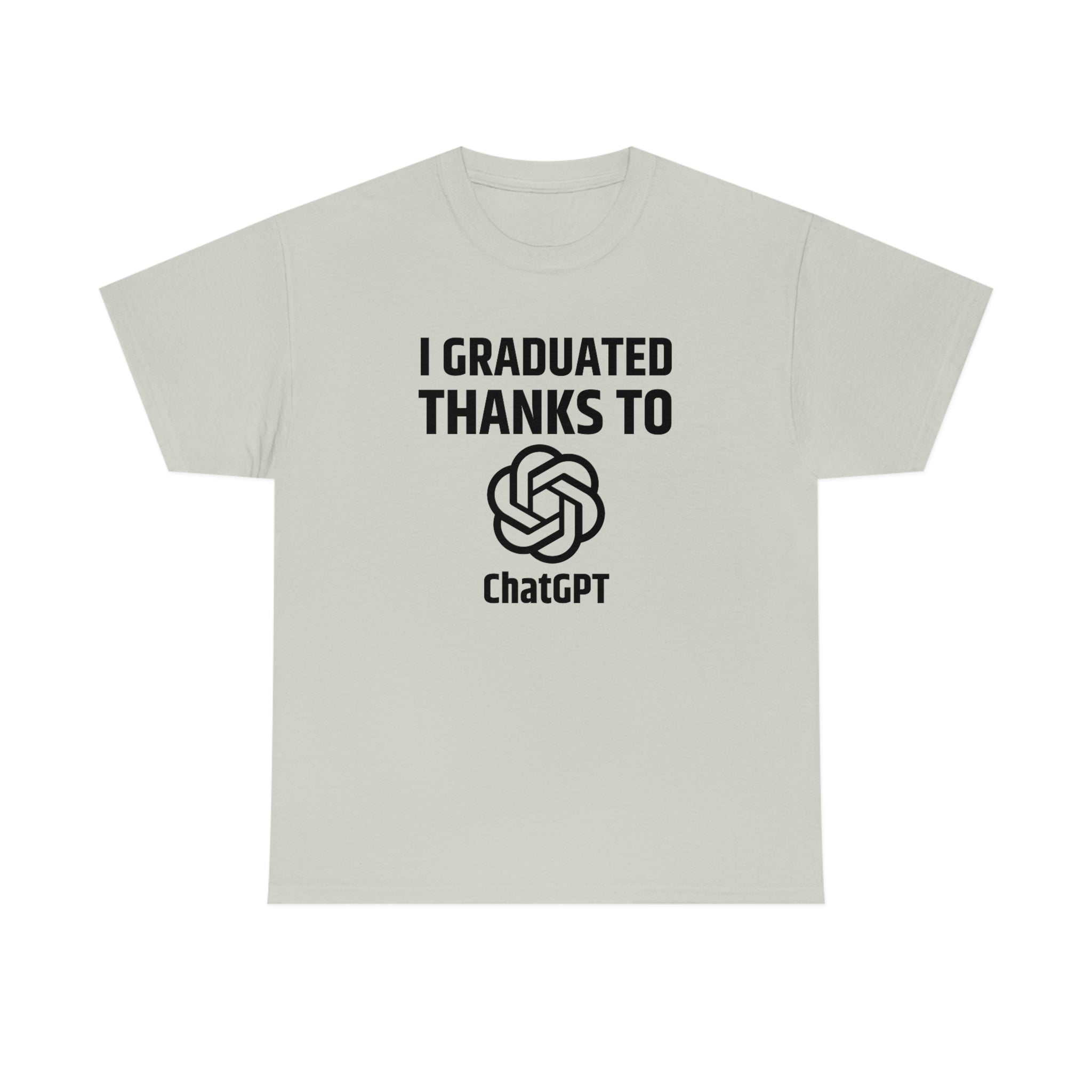 I Graduated Thanks to ChatGPT- Unisex Heavy Cotton Tee