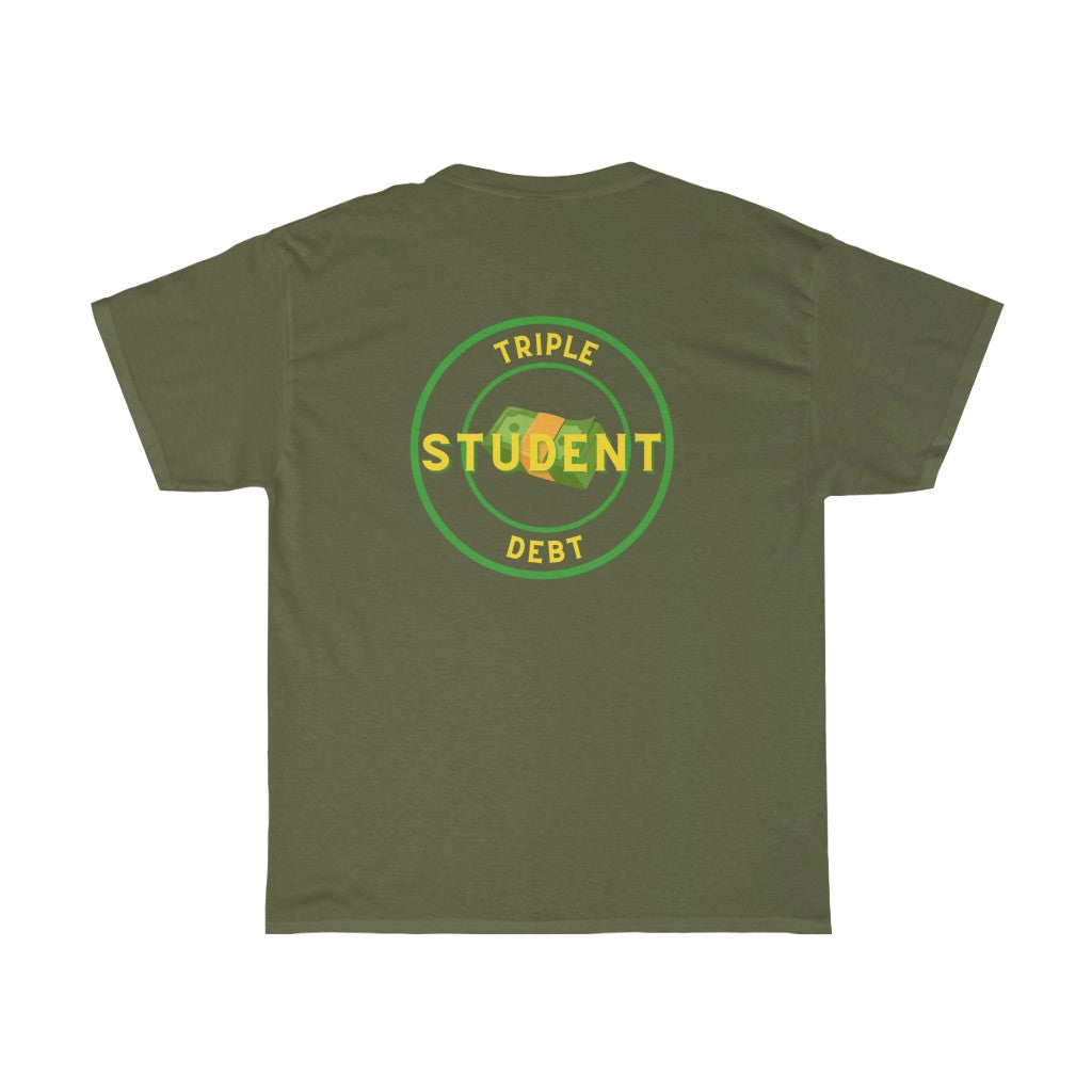 Triple Student Debt - Unisex Heavy Cotton Tee - Hot Take