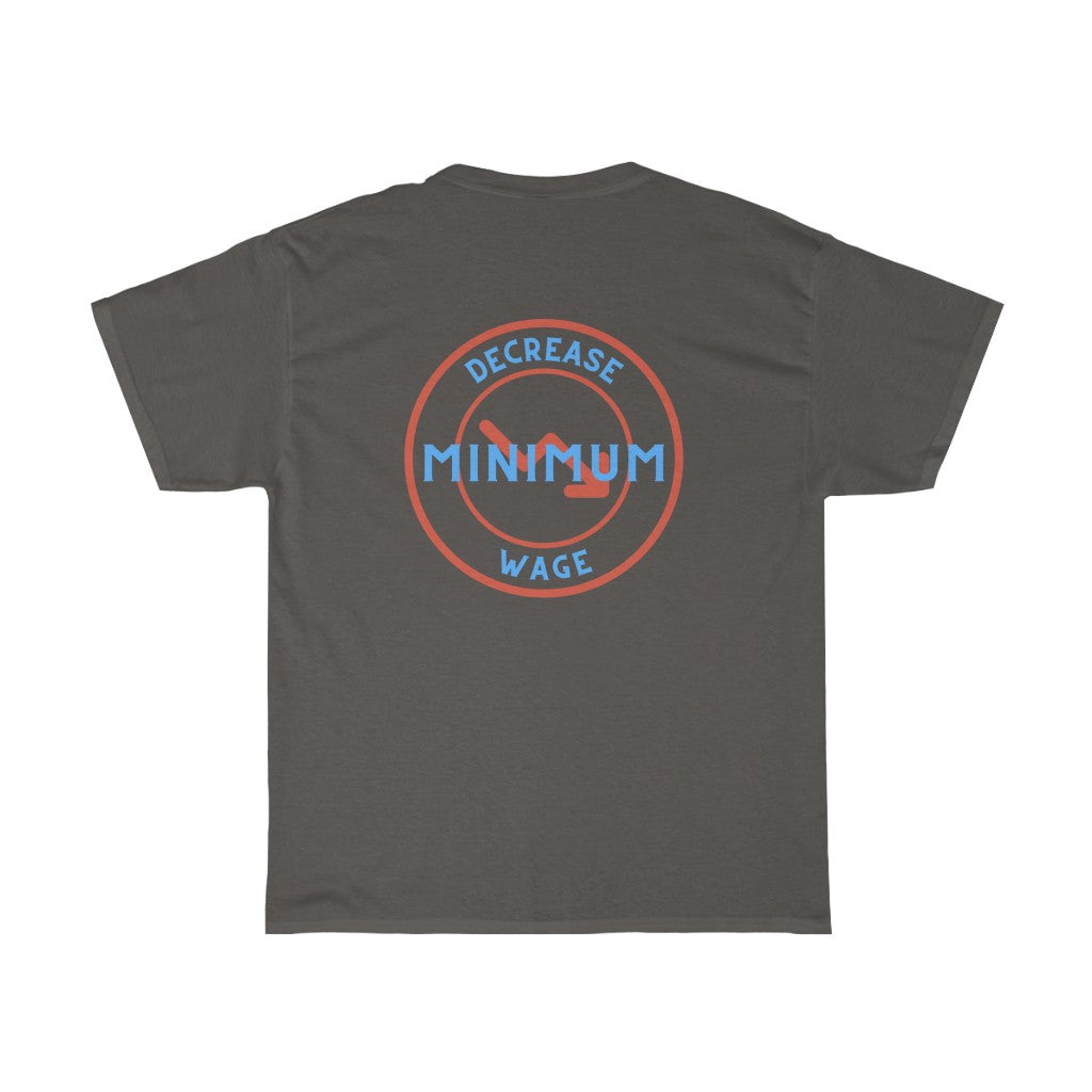 Decrease Minimum Wage - Unisex Heavy Cotton Tee - Hot Take