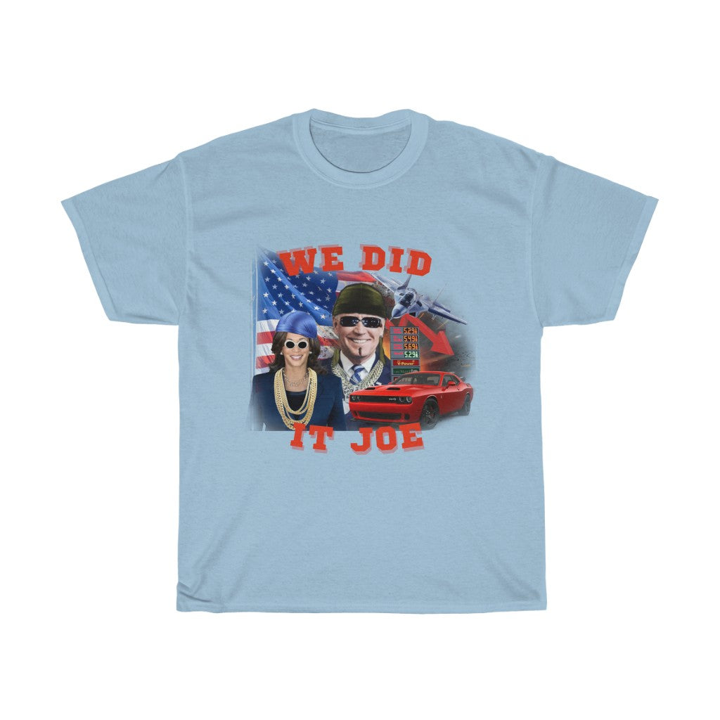 We did it Joe - Unisex Heavy Cotton Tee - Politics