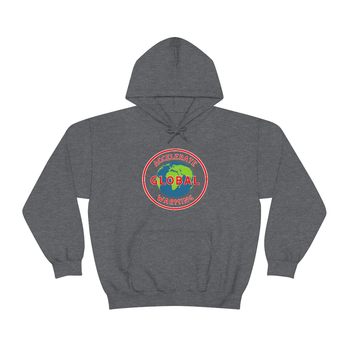 Accelerate Global Warming - Unisex Heavy Blend™ Hooded Sweatshirt - ALL COLORS - Hot Take