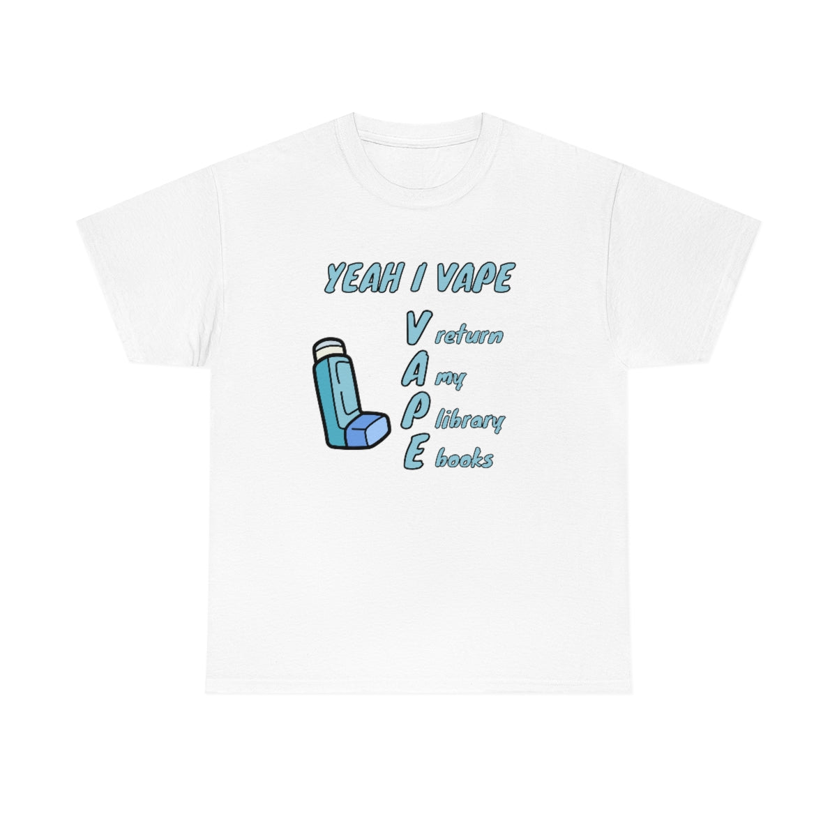 Yeah I Vape - Unisex Heavy Cotton Tee - All Colors