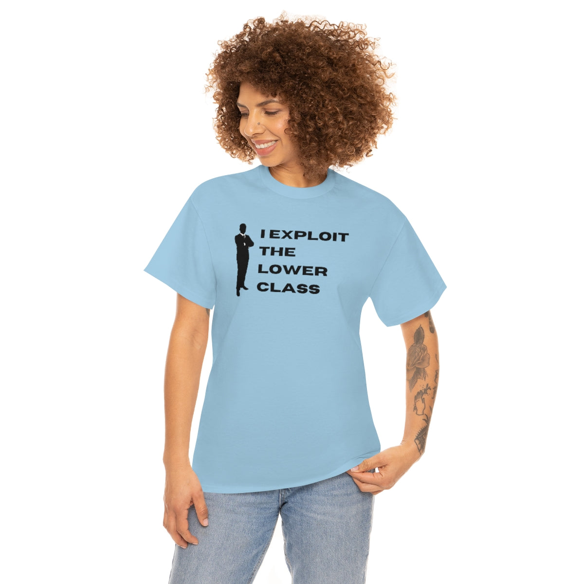 I Exploit the Lower Class - Unisex Heavy Cotton Tee - All Colors