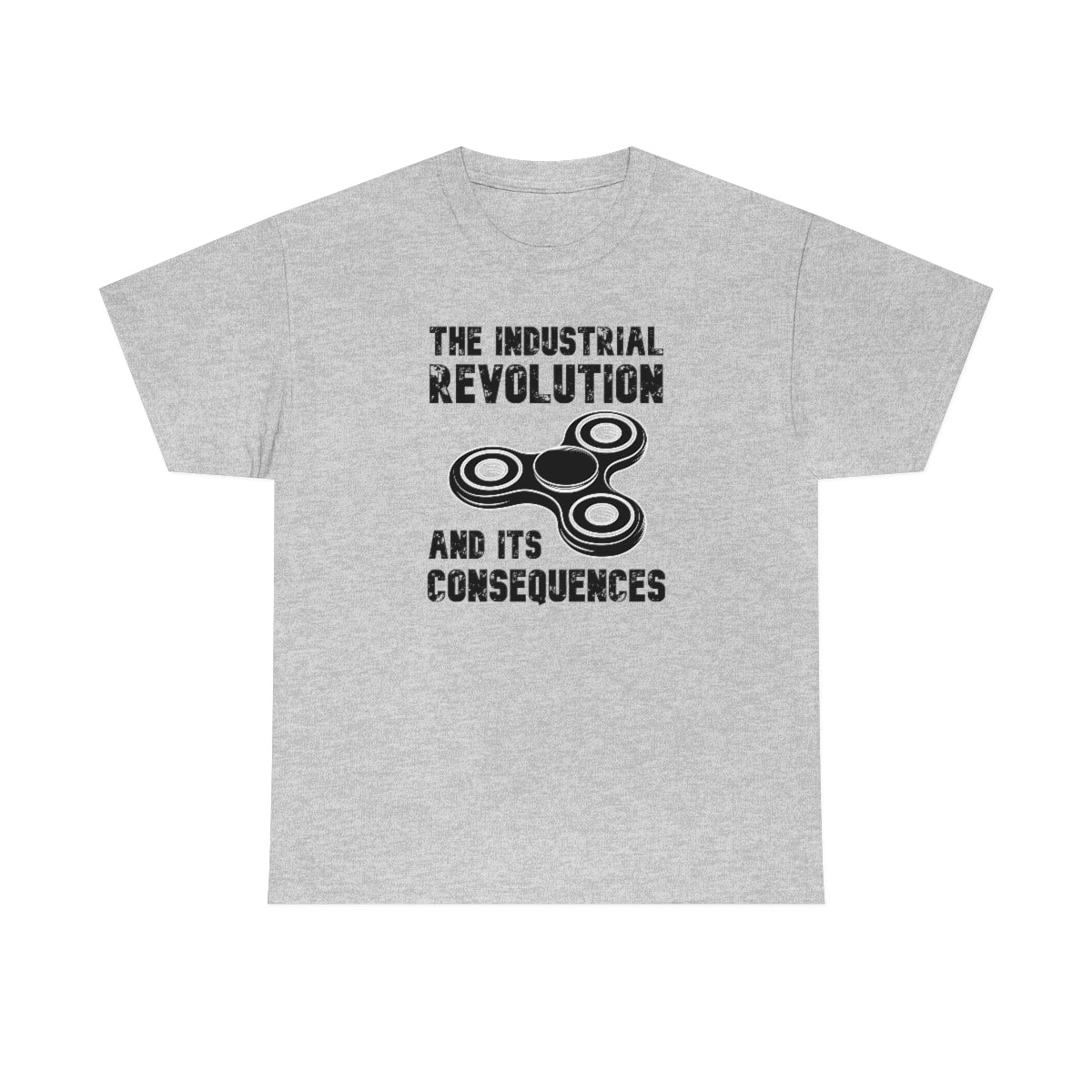 The Industrial Revolution and its Consequences Fidget Spinner - Unisex Heavy Cotton Tee - All Colors