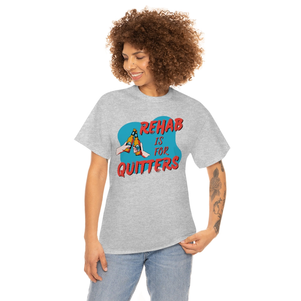 Rehab is for Quitters - Unisex Heavy Cotton Tee