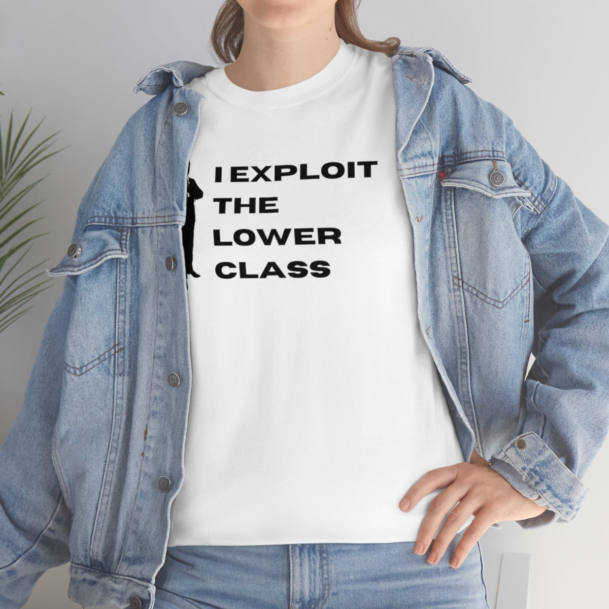 I Exploit the Lower Class - Unisex Heavy Cotton Tee - All Colors