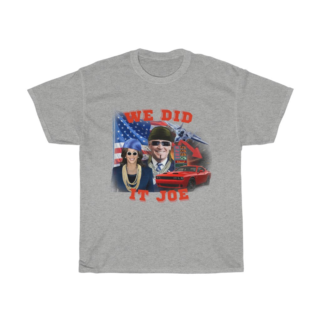 We did it Joe - Unisex Heavy Cotton Tee - Politics