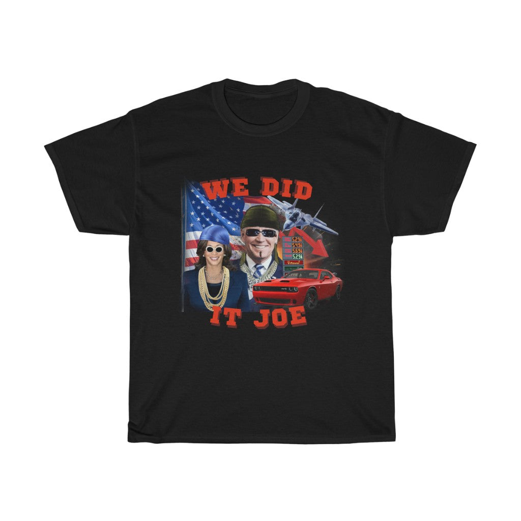 We did it Joe - Unisex Heavy Cotton Tee - Politics