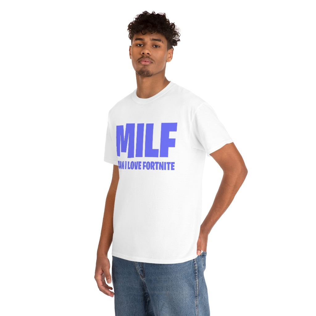 MILF (MAN I LOVE FORTNITE) - Unisex Heavy Cotton Tee