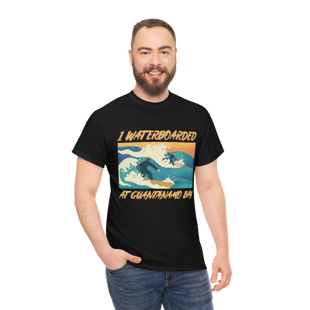 I Waterboarded at Guantanamo Bay - Unisex Heavy Cotton Tee