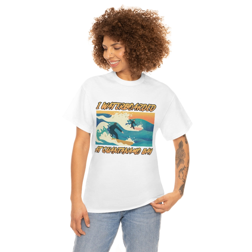 I Waterboarded at Guantanamo Bay - Unisex Heavy Cotton Tee