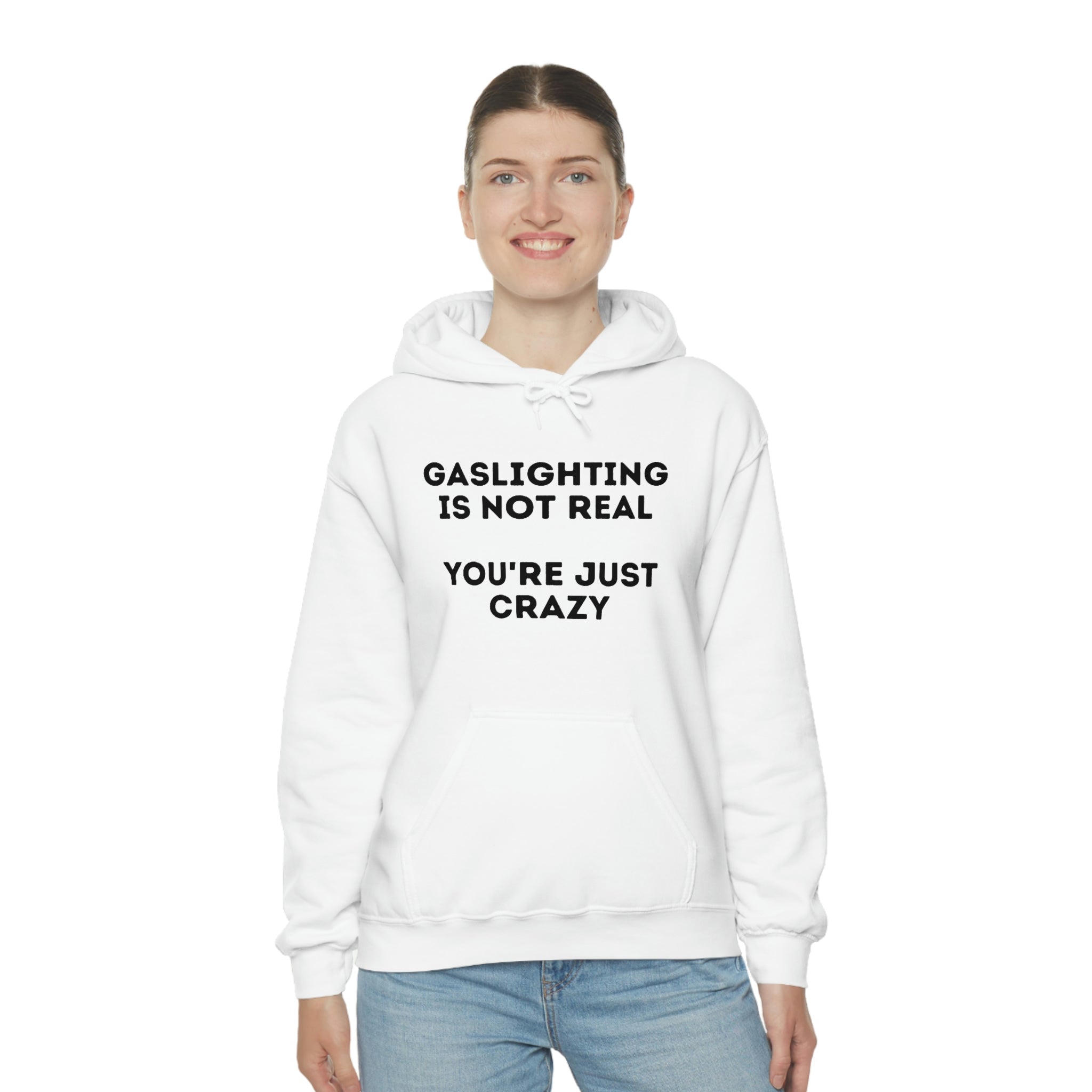 Gaslighting isn't real You're just crazy - Unisex Heavy Blend™ Hooded Sweatshirt - ALL COLORS