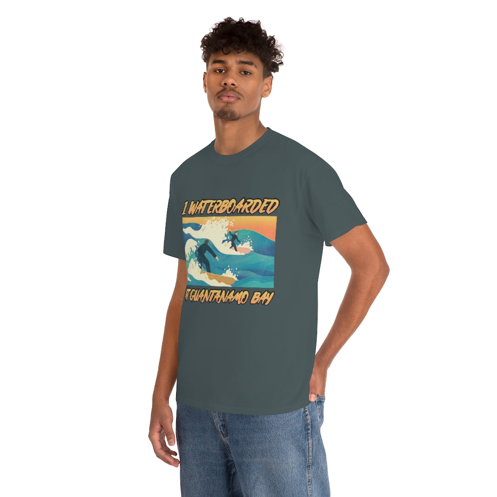 I Waterboarded at Guantanamo Bay - Unisex Heavy Cotton Tee