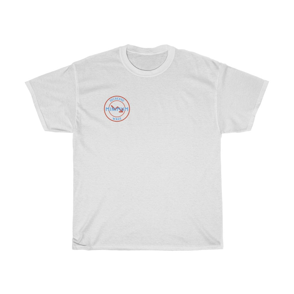 Decrease Minimum Wage - Unisex Heavy Cotton Tee - Hot Take