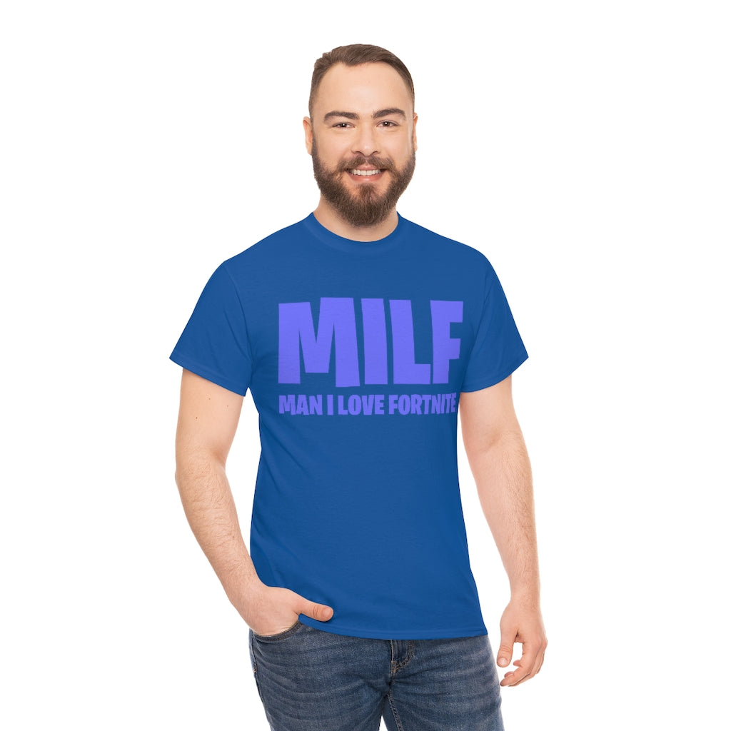 MILF (MAN I LOVE FORTNITE) - Unisex Heavy Cotton Tee