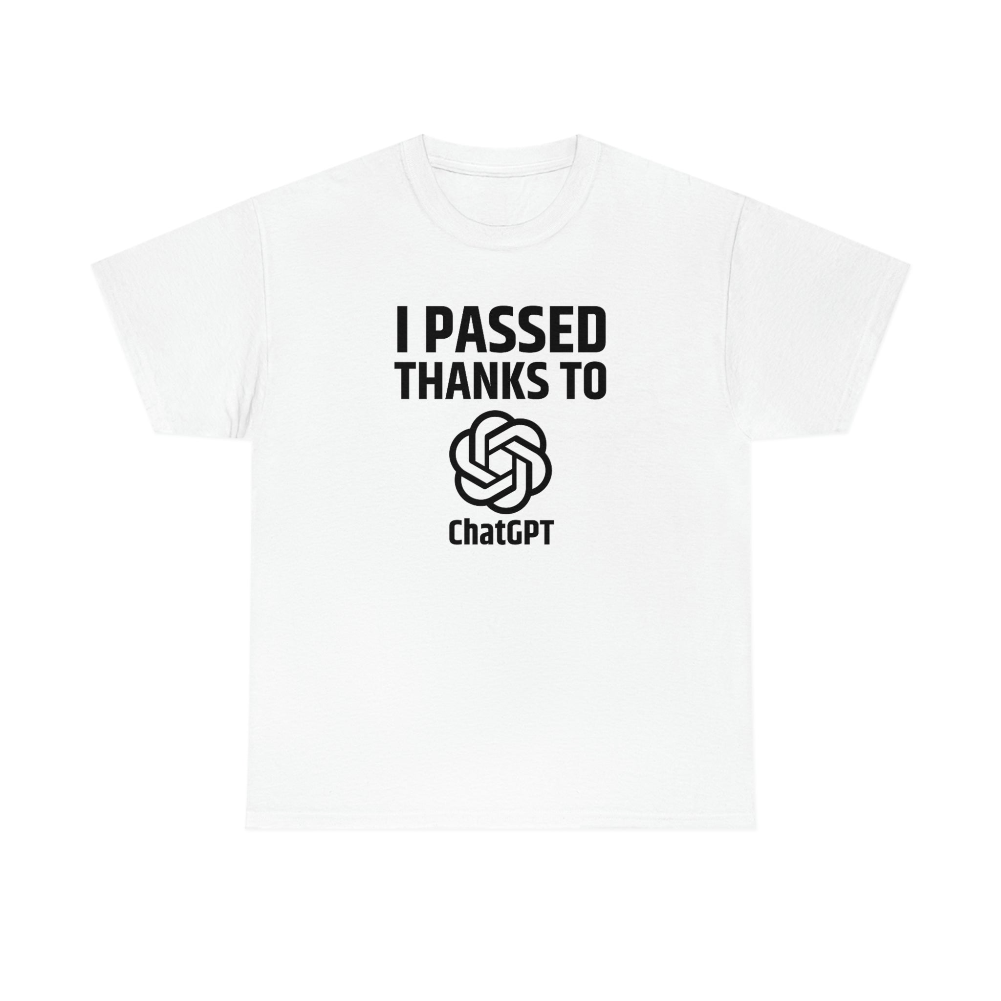 I Passed thanks to ChatGPT - Unisex Heavy Cotton Tee