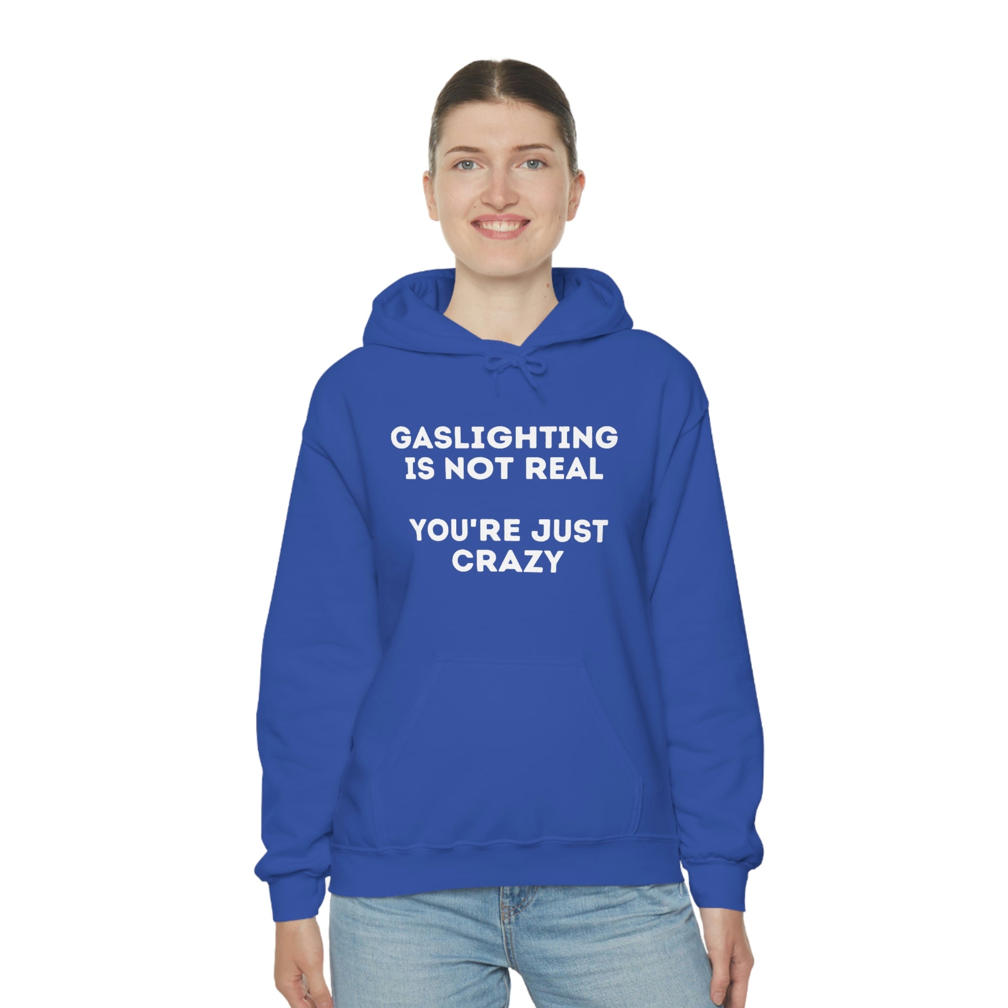 Gaslighting isn't real You're just crazy - Unisex Heavy Blend™ Hooded Sweatshirt - ALL COLORS