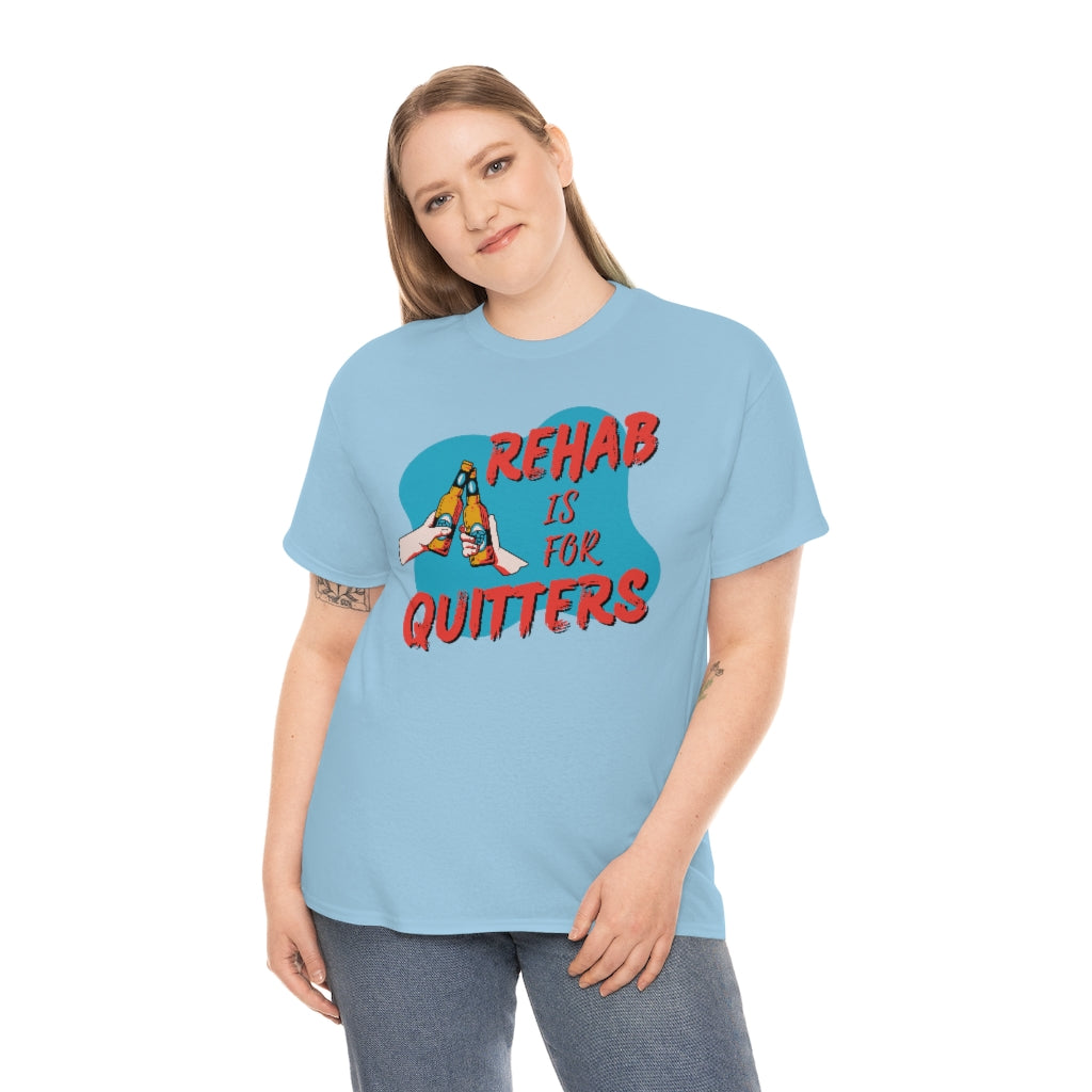 Rehab is for Quitters - Unisex Heavy Cotton Tee