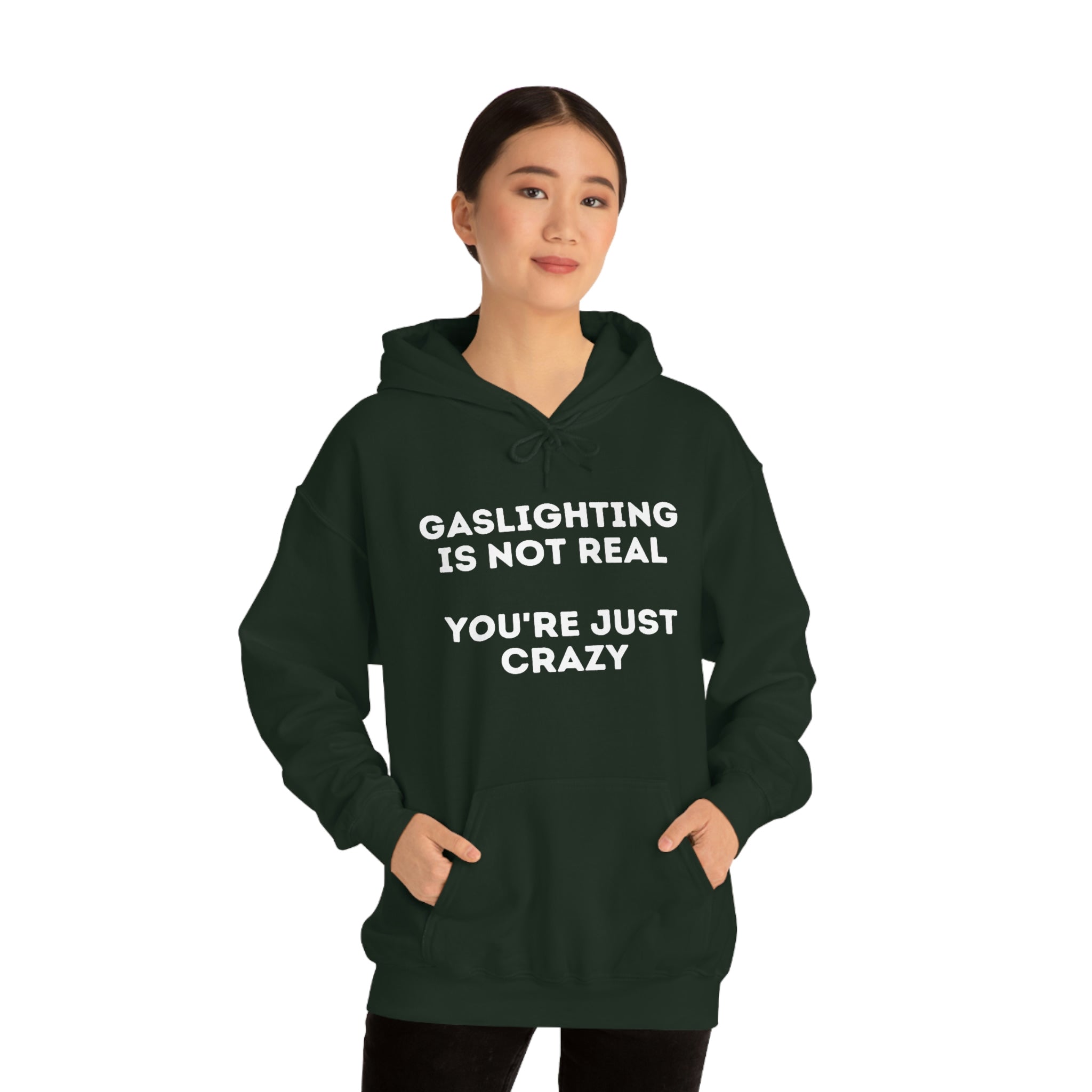 Gaslighting isn't real You're just crazy - Unisex Heavy Blend™ Hooded Sweatshirt - ALL COLORS