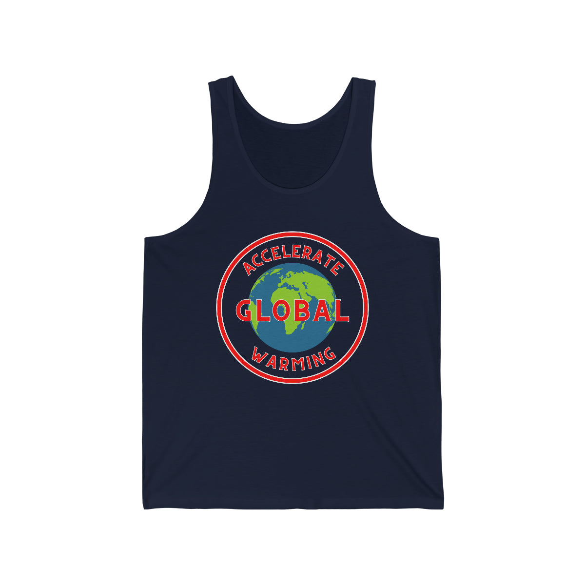 Accelerate Global Warming - Unisex Jersey Tank- Hot Take