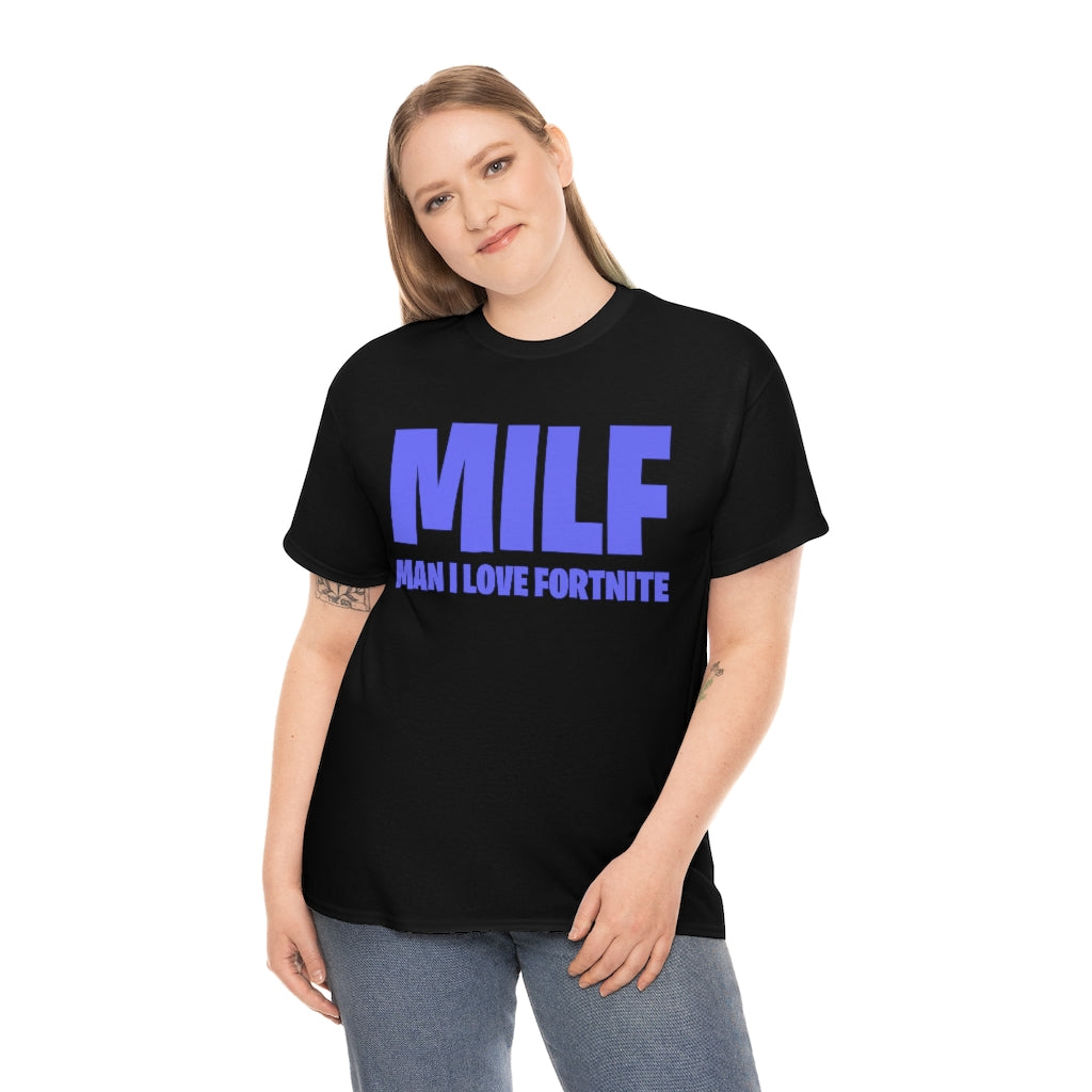 MILF (MAN I LOVE FORTNITE) - Unisex Heavy Cotton Tee