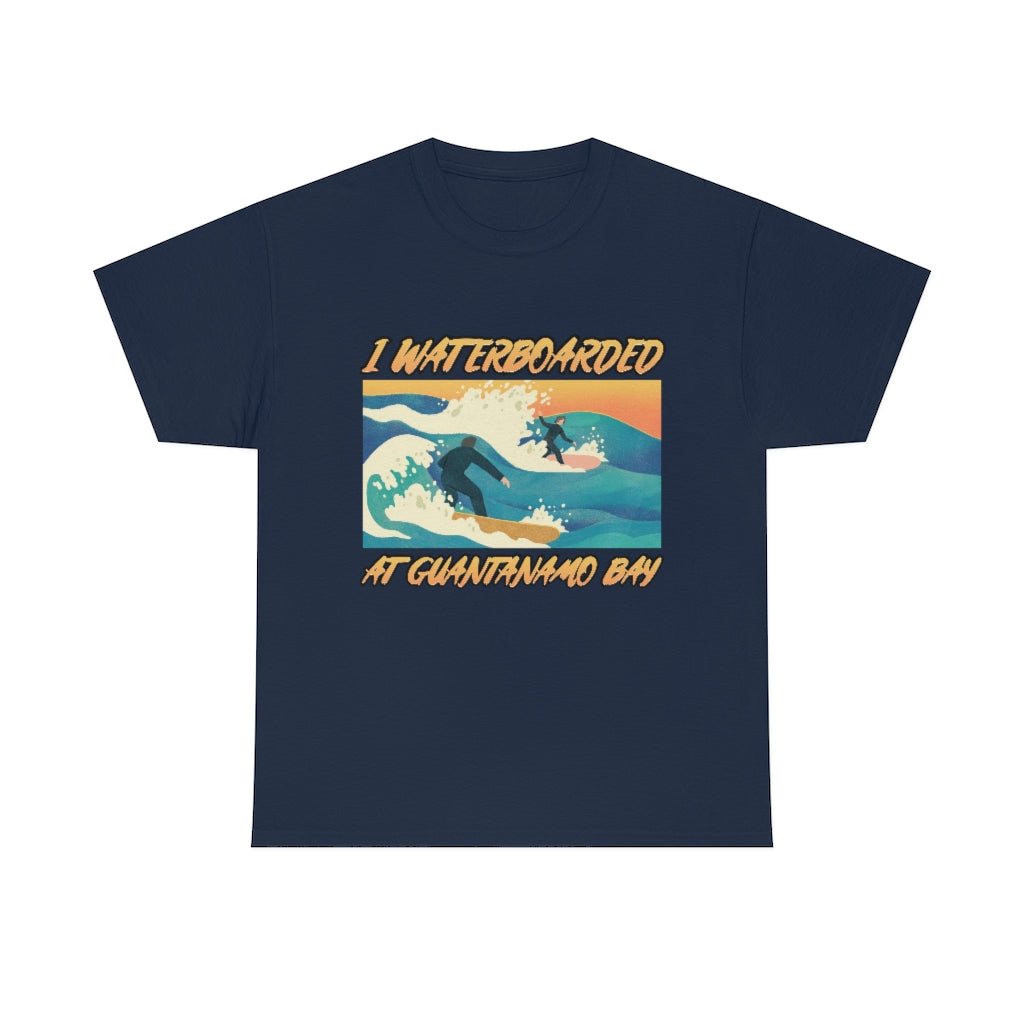 I Waterboarded at Guantanamo Bay - Unisex Heavy Cotton Tee