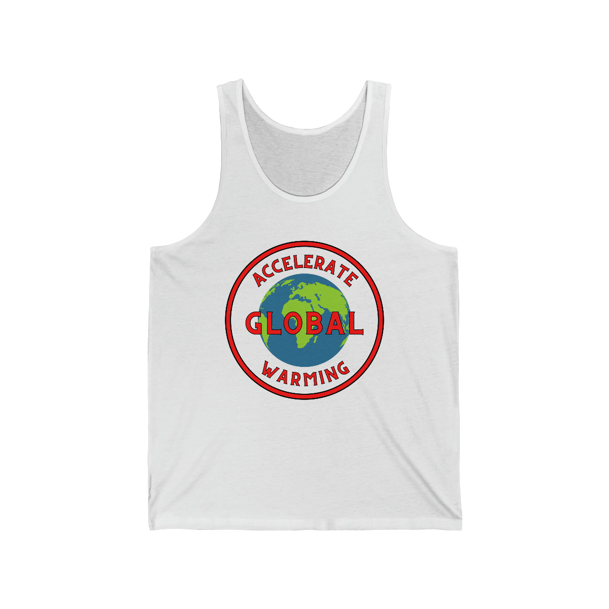 Accelerate Global Warming - Unisex Jersey Tank- Hot Take