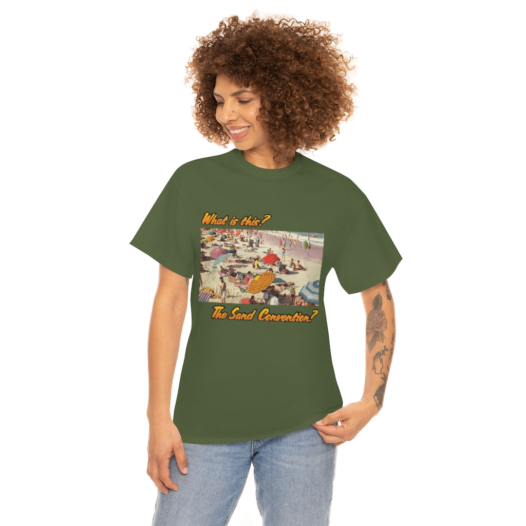 What is this the sand convention? - Unisex Heavy Cotton Tee