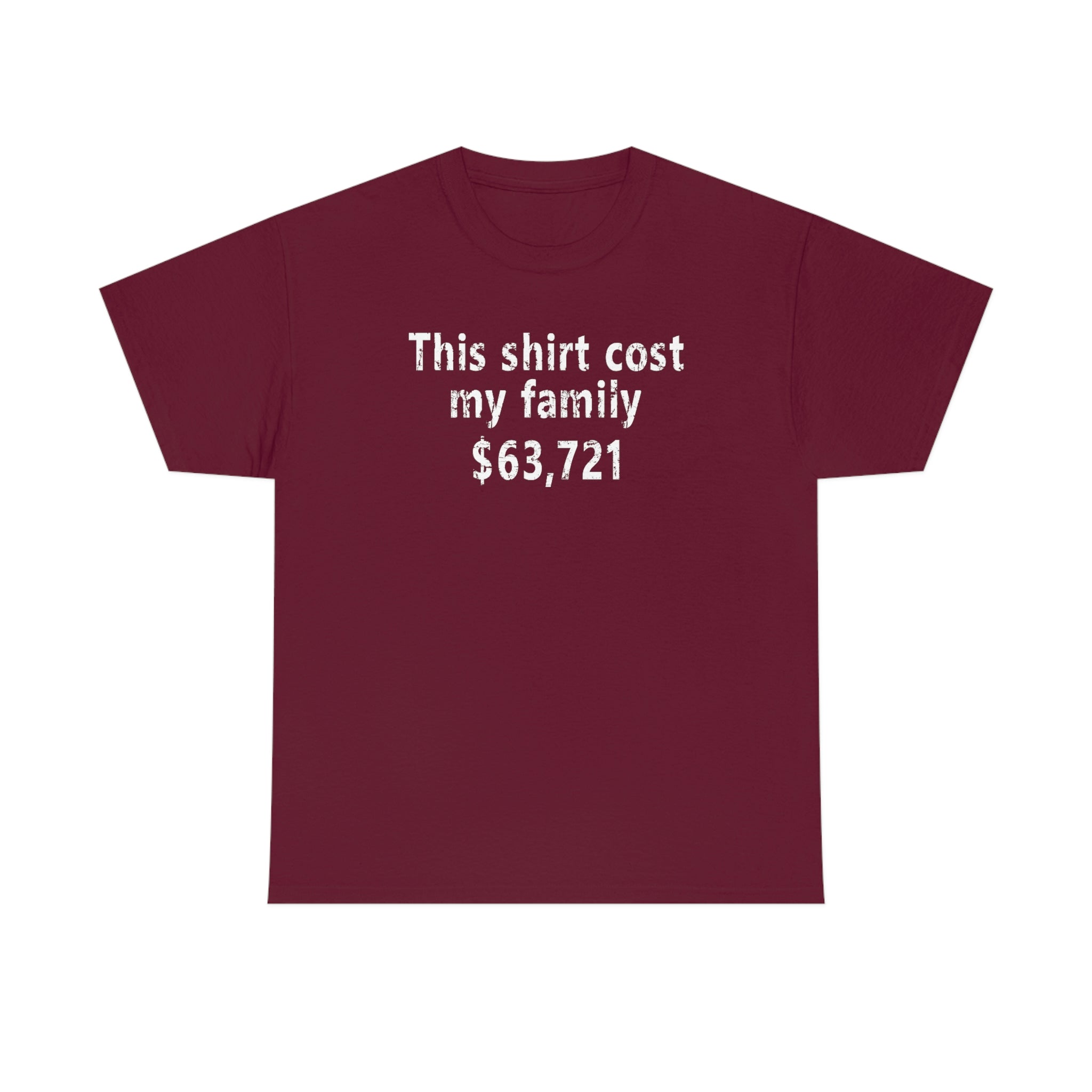 This Shirt Cost my parents $63,721 (Harvard) - Unisex Heavy Cotton Tee