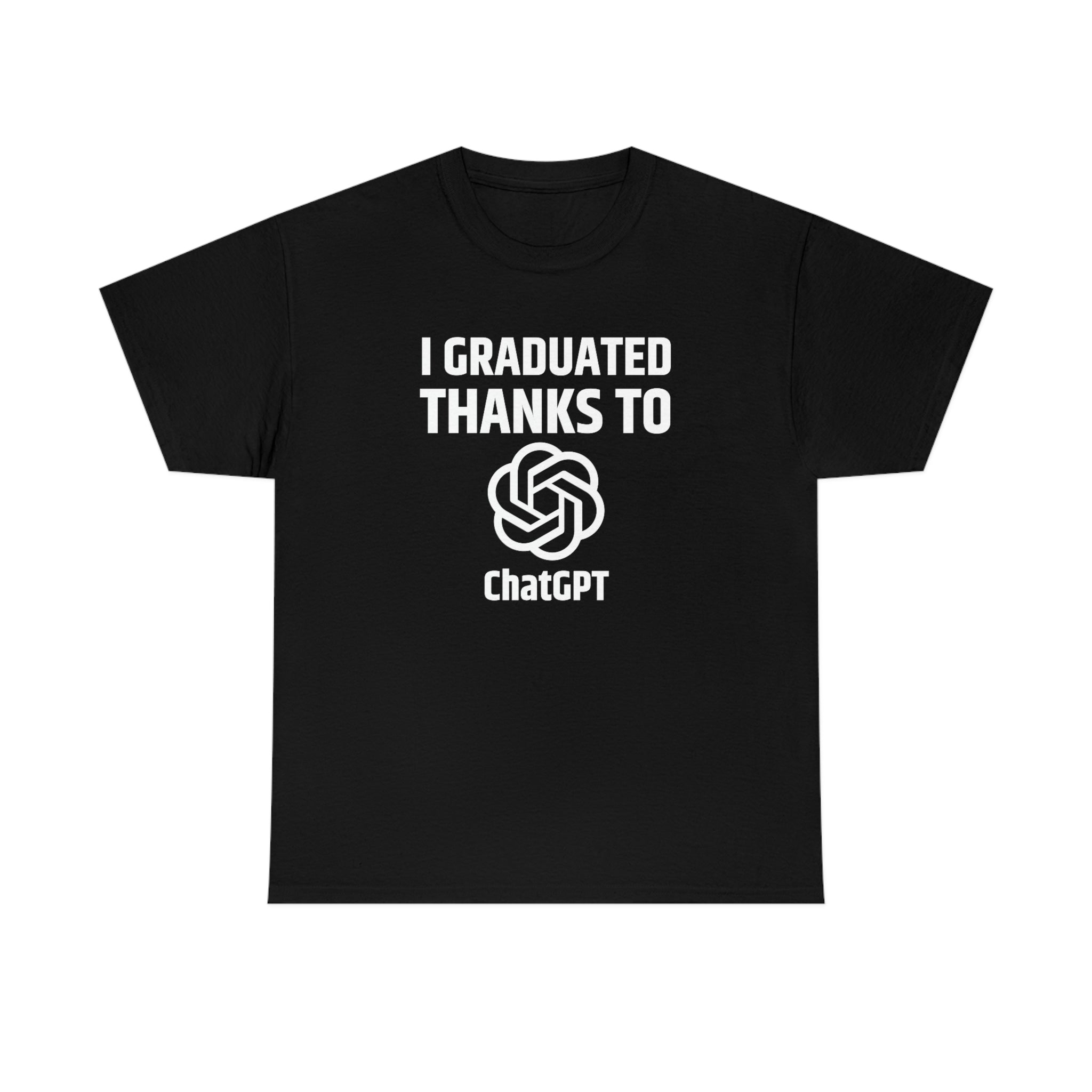 I Graduated Thanks to ChatGPT- Unisex Heavy Cotton Tee