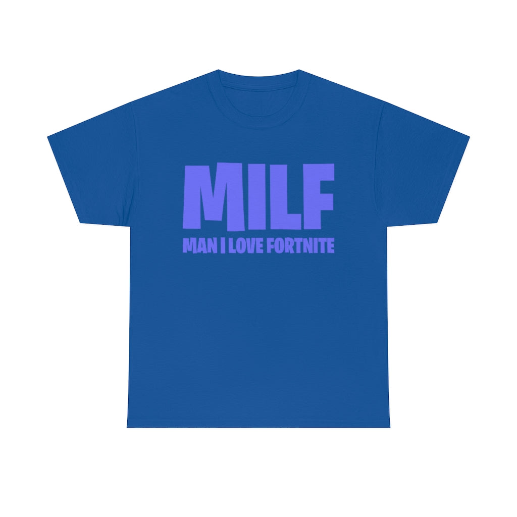 MILF (MAN I LOVE FORTNITE) - Unisex Heavy Cotton Tee